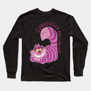 CURIOUSER AND CURIOUSER Long Sleeve T-Shirt